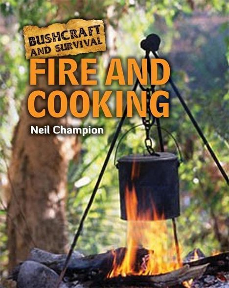 Champion: Bushcraft and Survival. Fire and Cooking, Buch