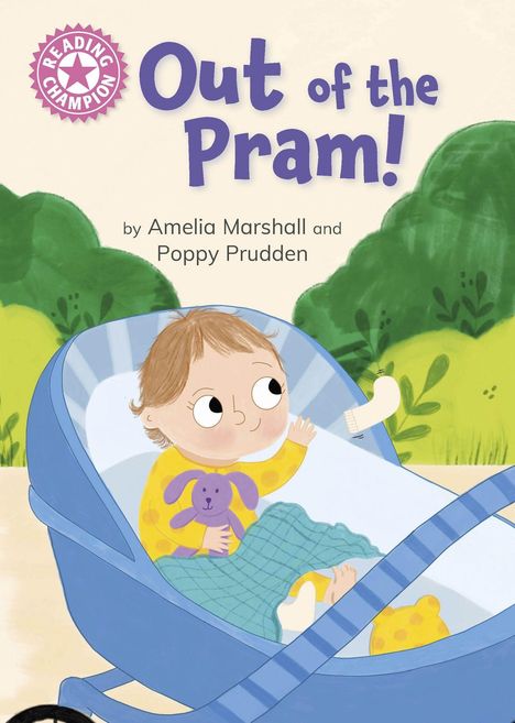 „Reading Champion. Out of the Pram!“ von Amelia Marshall und Poppy Prudden. Illustration: Kind im Kinderwagen mit Teddy.