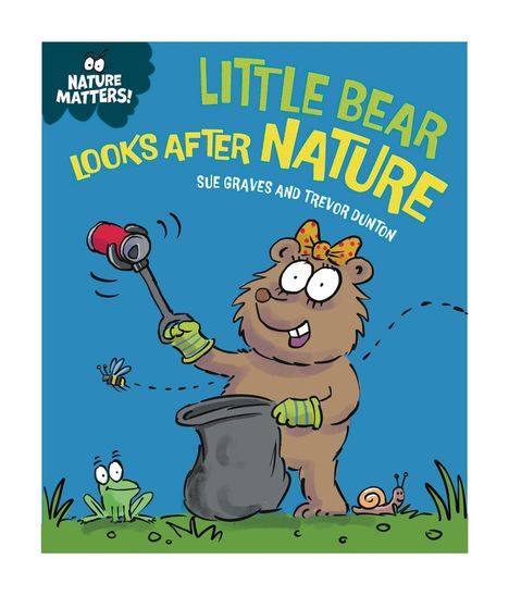 Sue Graves: Nature Matters: Little Bear Looks After Nature, Buch