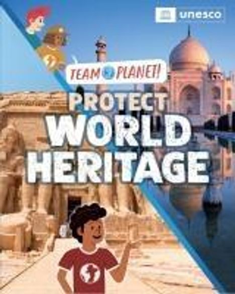 Louise Spilsbury: Team Planet!: Protect World Heritage, Buch