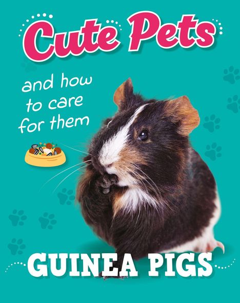 "Cute Pets", "and how to care for them", "GUINEA PIGS". Ein Meerschweinchen auf grünem Hintergrund mit Pfotenabdrücken.