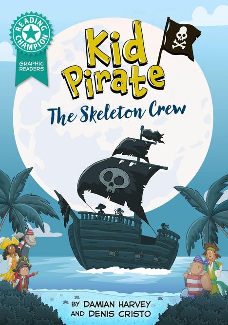 Text: "Kid Pirate: The Skeleton Crew" und "READING CHAMPION". Illustration eines Piratenschiffs vor einem großen Mond.