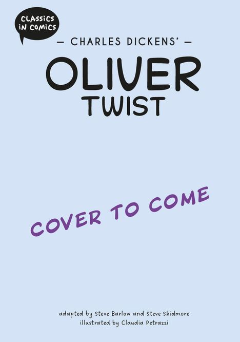 "Classics in Comics", Charles Dickens' "Oliver Twist", "Cover to Come". Text auf hellblauem Hintergrund.