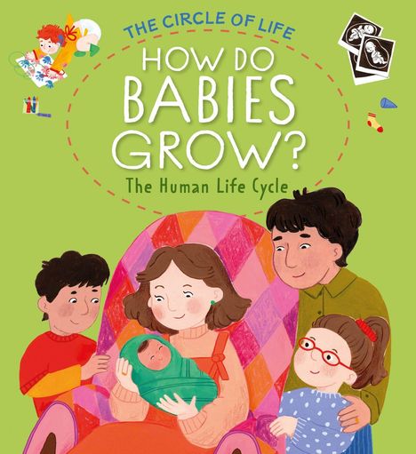 „THE CIRCLE OF LIFE: HOW DO BABIES GROW? The Human Life Cycle.“ Illustration einer Familie mit Neugeborenem.