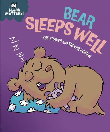 "Health MATTERS! Bear Sleeps Well" von Sue Graves und Trevor Dunton. Ein Bär schläft friedlich auf einem Kissen.