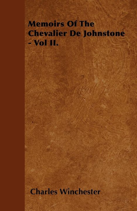 Charles Winchester: Memoirs Of The Chevalier De Johnstone - Vol II., Buch