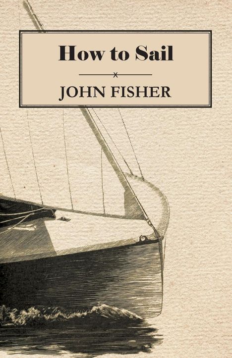 John Fisher: How to Sail, Buch