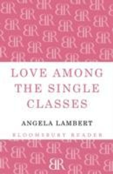 Angela Lambert: Love Among the Single Classes, Buch