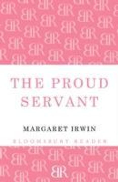 Margaret Irwin: The Proud Servant, Buch