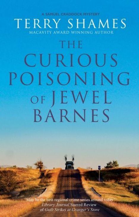 Text: "Terry Shames. The Curious Poisoning of Jewel Barnes. May be the best regional crime series around today."

Untere Hälfte: Eine Landstraße, bewachsen mit Gras, führt in Richtung eines Horizonts mit blauem Himmel.