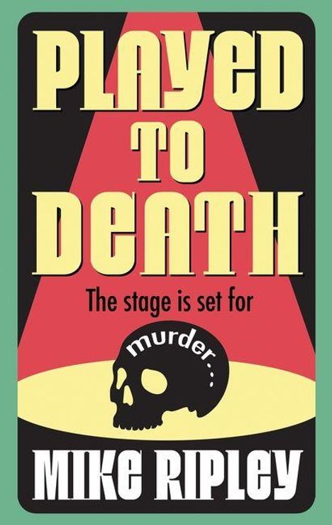 "PLAYED TO DEATH", darunter "The stage is set for murder..." mit einem Totenkopf. "MIKE RIPLEY" am unteren Rand.