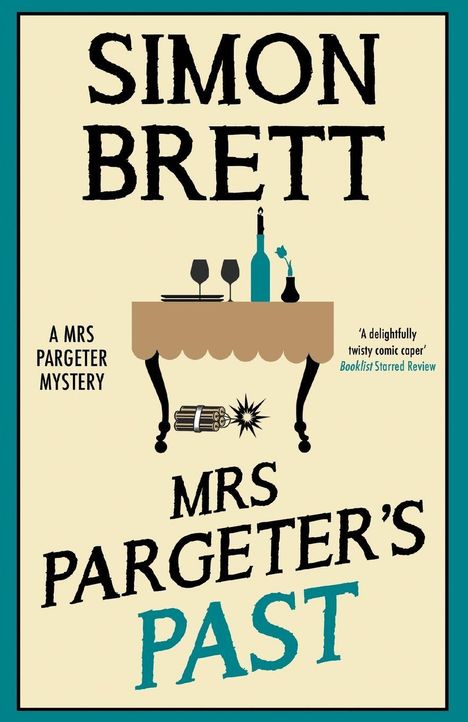 "Simon Brett; A Mrs Pargeter Mystery; Mrs Pargeter's Past"; Tisch mit Flasche, Gläsern, Vase, Dynamit.