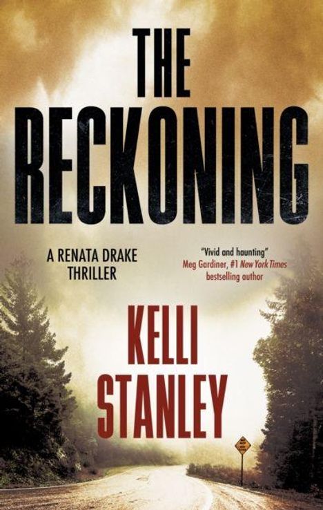"The Reckoning", "A Renata Drake Thriller", Kelli Stanley. Quote von Meg Gardiner. Straße mit Bäumen im Nebel.