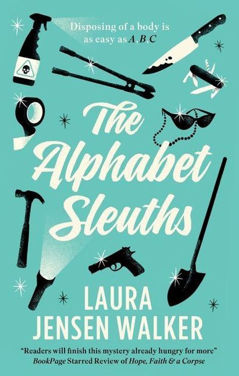 Der Text sagt: „Disposing of a body is as easy as A, B, C“. Titel: „The Alphabet Sleuths“. Autor: „Laura Jensen Walker“.