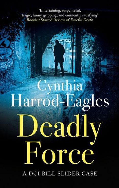 „Cynthia Harrod-Eagles, Deadly Force, A DCI Bill Slider Case“, Silhouette eines Mannes in einem dunklen Tunnel.