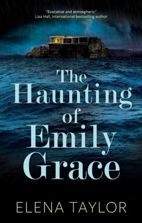 "The Haunting of Emily Grace" von Elena Taylor. Dunkles, stürmisches Meer, Haus auf Klippe im Regen. Zitat: "Evocative and atmospheric".