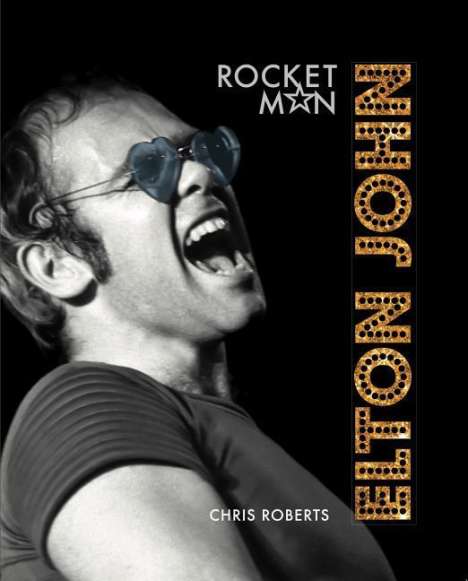 Chris Roberts: Elton John: Rocket Man, Buch