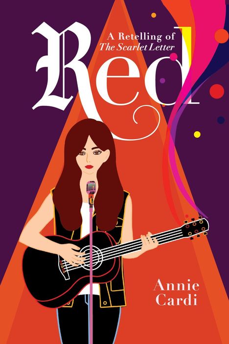 „A Retelling of The Scarlet Letter“, „Red“, „Annie Cardi“; Illustration: Frau mit Gitarre, Mikrofon, kräftige Farben.