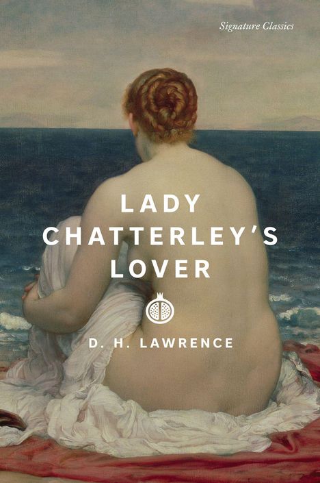 "Lady Chatterley's Lover", D.H. Lawrence. Eine nackte Frau sitzt mit Rücken zum Betrachter vor einem Meer.