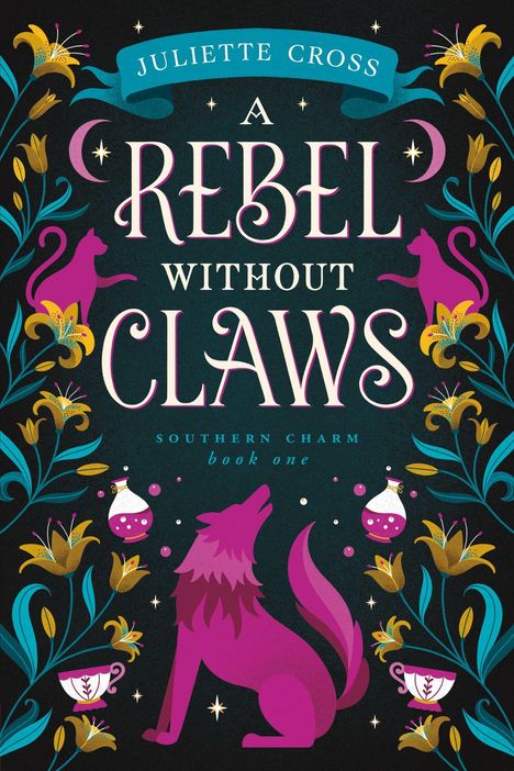 Text: "Juliette Cross", "A Rebel Without Claws", "Southern Charm book one"; Illustration mit lila Wolf, Katzen und Blumen.