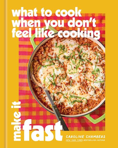Text über einem Gericht in einer Pfanne: “what to cook when you don’t feel like cooking” und “make it fast”. 