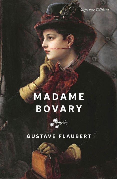 "Signature Editions, MADAME BOVARY, GUSTAVE FLAUBERT." Eine Frau mit Hut, Feder und Handschuhen, sitzt nachdenklich.