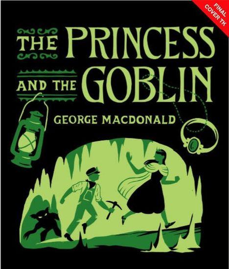 "THE PRINCESS AND THE GOBLIN" George MacDonald. Illustration: zwei Figuren laufen in einer Höhle, eine Laterne und ein Wesen.