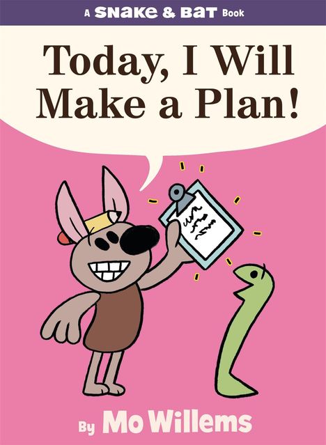 Text: "Today, I Will Make a Plan!" und "By Mo Willems". Illustration mit fröhlichem Tier, Klemmbrett und Schlange.