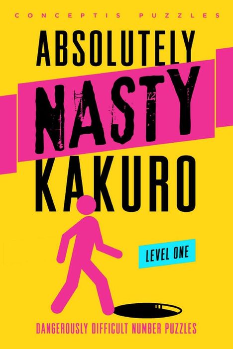 Text: "Absolutely Nasty Kakuro Level One, Dangerously Difficult Number Puzzles". Illustration: Pink Figur auf gelbem Hintergrund.