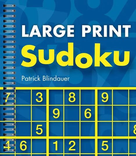 Text: "LARGE PRINT Sudoku, Patrick Blindauer". Ein blaues Buchcover mit einem großen Sudokuraster, spiralförmige Bindung links.