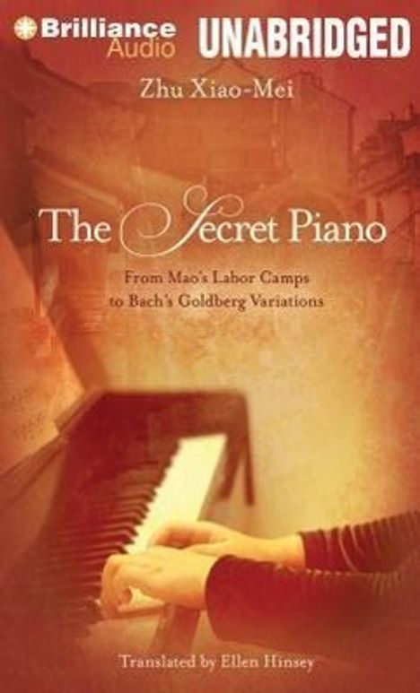 Zhu Xiao-Mei: The Secret Piano: From Mao's Labor Camps to Bach's Goldberg Variations, CD