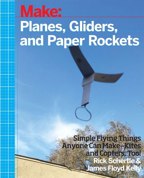 Rick Schertle: Planes, Gliders and Paper Rockets, Buch