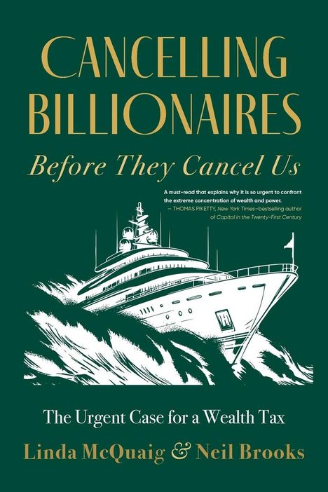 Text: "Cancelling Billionaires Before They Cancel Us. The Urgent Case for a Wealth Tax. Linda McQuaig & Neil Brooks." Illustration einer Yacht in Bewegung.