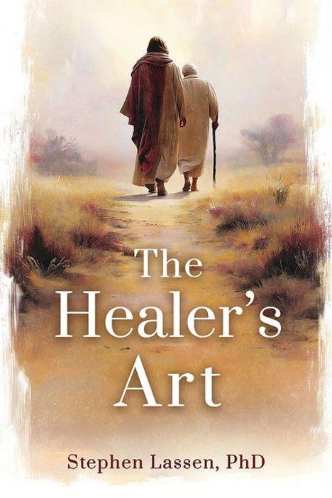 „The Healer's Art“ und „Stephen Lassen, PhD“. Zwei Personen gehen auf einem Pfad durch eine malerische Landschaft.