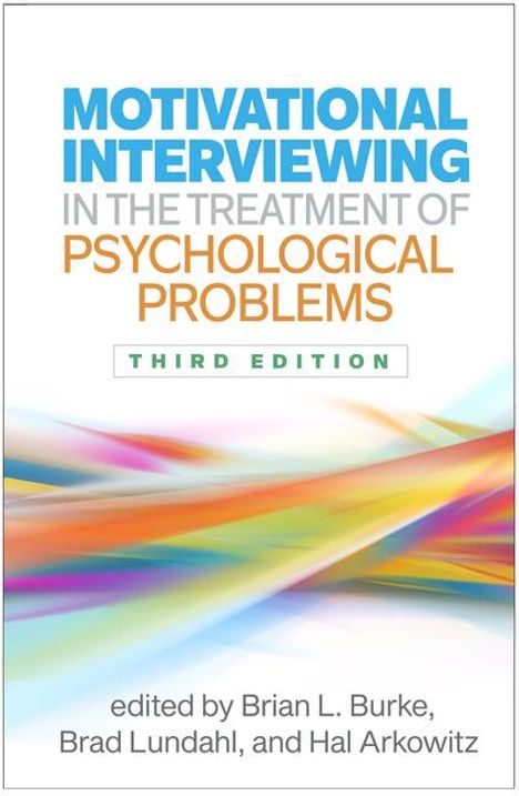 Motivational Interviewing in the Treatment of Psychological Problems, Third Edition, Buch