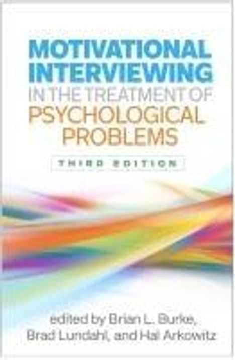 Motivational Interviewing in the Treatment of Psychological Problems, Third Edition, Buch