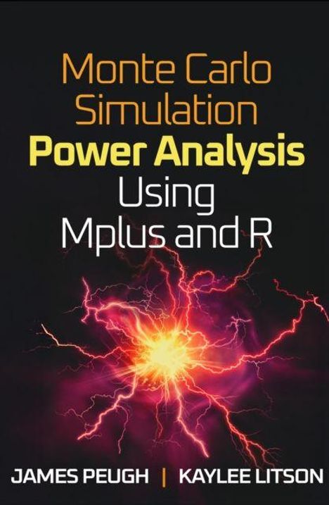 "Monte Carlo Simulation Power Analysis Using Mplus and R" von James Peugh und Kaylee Litson. Im Hintergrund: Blitzeffekt.