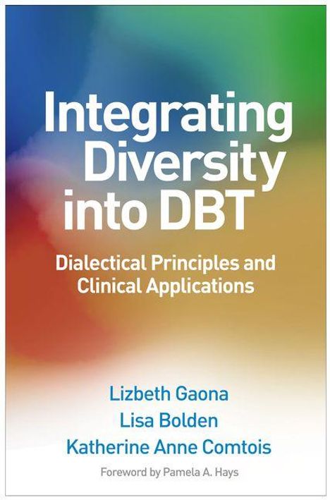 „Integrating Diversity into DBT“ in großer Schrift, Autoren: Lizbeth Gaona, Lisa Bolden, Katherine Anne Comtois. Bunter Hintergrund.