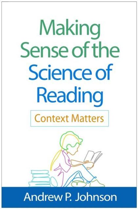 Text: „Making Sense of the Science of Reading: Context Matters“ von Andrew P. Johnson. Illustration: Kind liest.