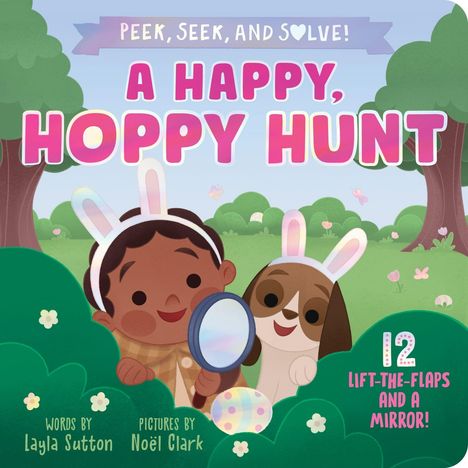 "A Happy, Hoppy Hunt. 12 Lift-the-Flaps and a Mirror! Illustration mit Kind und Hund, beide mit Hasenohren."