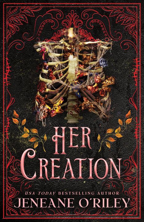 "HER CREATION", "USA TODAY BESTSELLING AUTHOR", "JENEANE O'RILEY". Skelett mit Blumen und Spinnweben, rote Verzierung.