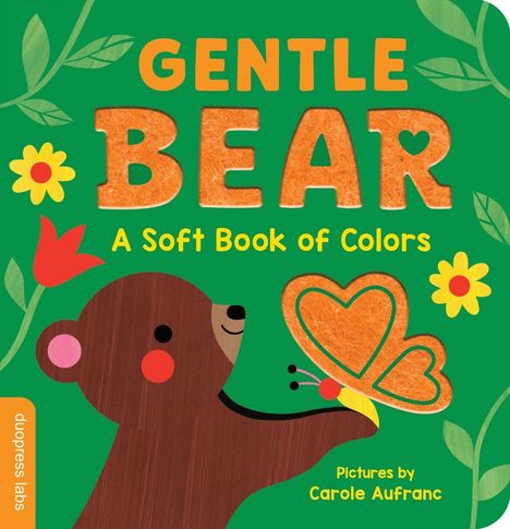 Text: "GENTLE BEAR: A Soft Book of Colors." Ein Bär mit einem Schmetterling, grüne Blätter, rote und gelbe Blumen.
