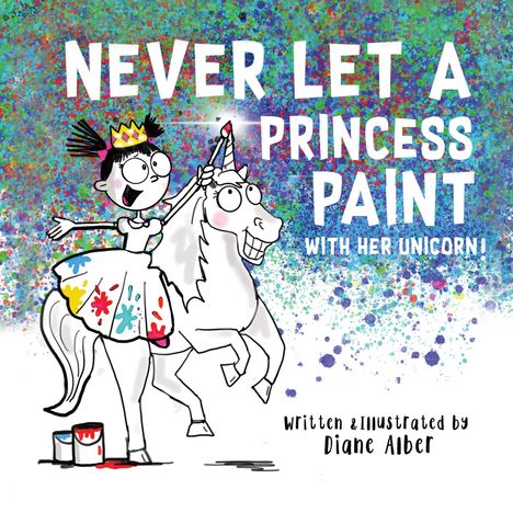 Diane Alber: Never Let a Princess Paint, Buch