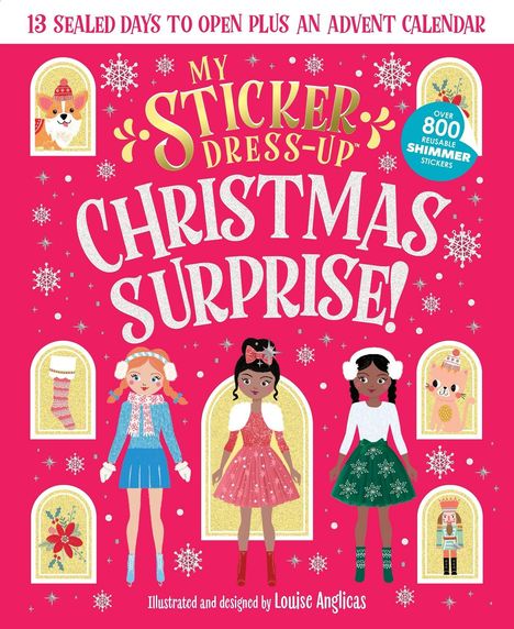 "13 Sealed Days to Open Plus an Advent Calendar. My Sticker Dress-Up Christmas Surprise! Über 800 wiederverwendbare Glitzersticker." Drei festlich gekleidete Mädchen und weihnachtliche Illustrationen auf rotem Hintergrund.
