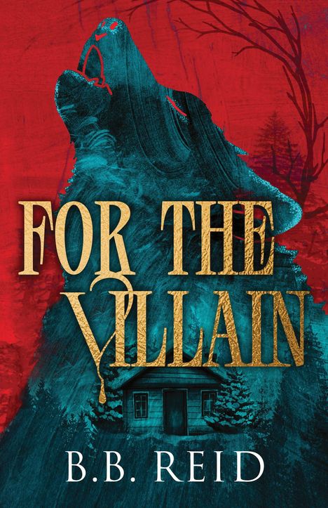 "For the Villain" in großen, goldenen Buchstaben; darunter "B.B. Reid". Ein blaues Wolfsgesicht vor rotem Hintergrund.