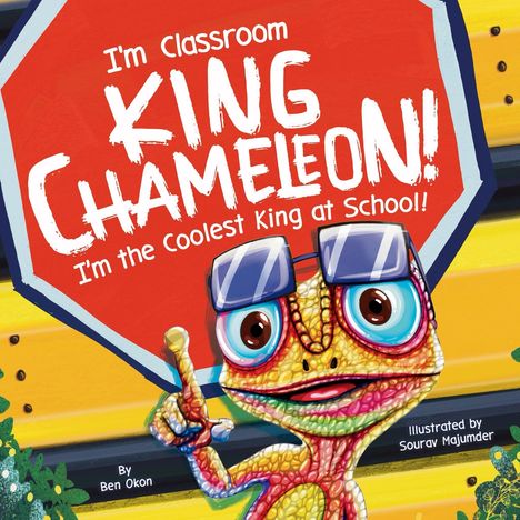 "I'm Classroom King Chameleon! I'm the Coolest King at School!" Ein bunter Chamäleon-Charakter mit Sonnenbrille hebt einen Finger.