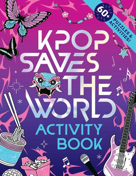"KPOP SAVES THE WORLD ACTIVITY BOOK. 60+ PUZZLES & ACTIVITIES." Drumherum Schmetterlinge, Gitarre, Mikrophon.