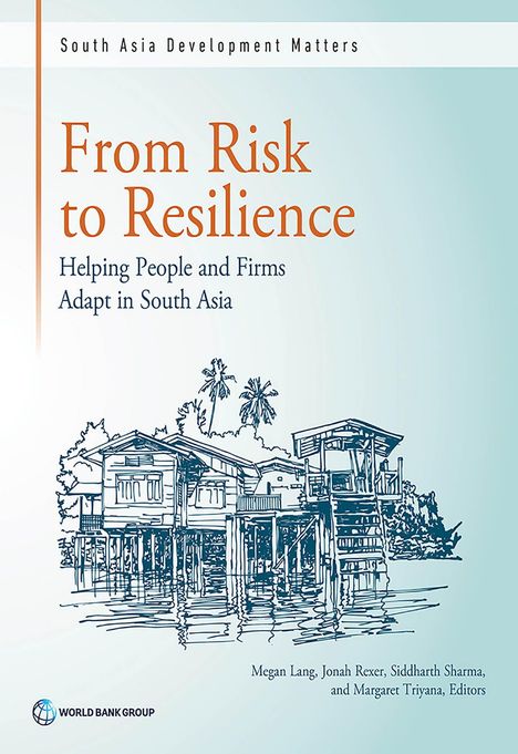 „South Asia Development Matters. From Risk to Resilience: Helping People and Firms Adapt in South Asia.“ Skizze von Pfahlbauten.