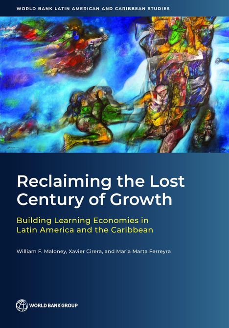 William Maloney: Reclaiming the Lost Century of Growth, Buch
