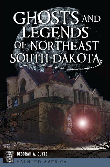 Cuyle: Cuyle: Ghosts and Legends of Northeast South Dakota, Buch